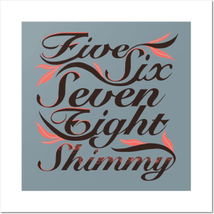 Seven Eight Shimmy Posters and Art